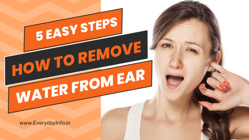 How to remove water from Ears: 5 easy Steps