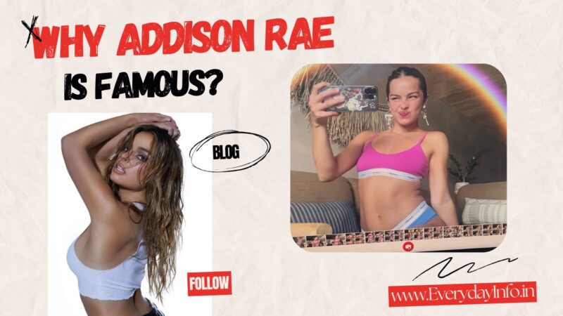 Why Addison Rae is Famous : The Influencer Story